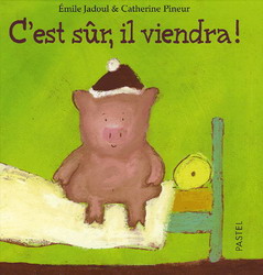 C'est sûr, il viendra! - Emile Jadoul - Catherine Pineur