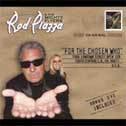 For the chosen who - PIAZZA ROD