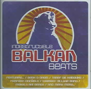 Indestructible Balkan Beats - COMPILATION