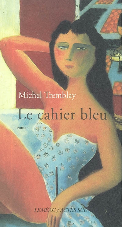 Le Cahier bleu - MICHEL TREMBLAY