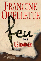 Feu T.02 L'étranger - FRANCINE OUELLETTE
