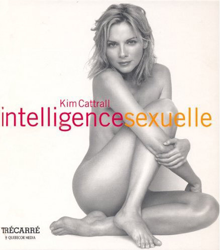 Intelligence sexuelle - KIM CATTRALL