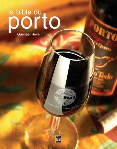 La Bible du porto - GUENAEL REVEL