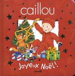 Caillou: Joyeux Noël! - COLLECTIF
