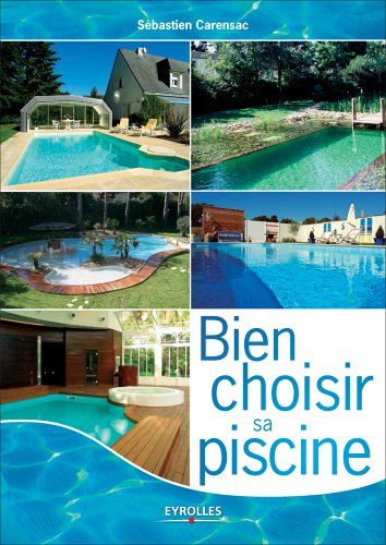Bien choisir sa piscine - SEBASTIEN CARENSAC