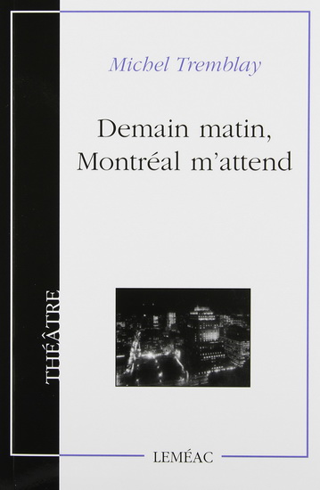 Demain matin, Montréal m&#39;attend - MICHEL TREMBLAY