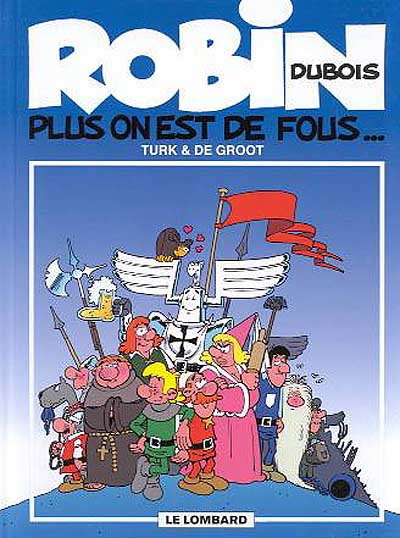 Robin Dubois plus on est de fou... #01 - TURK - GROOT DE