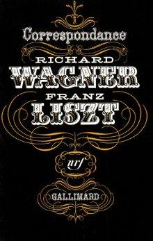 Correspondance Wagner/Liszt - WAGNER - LISZT