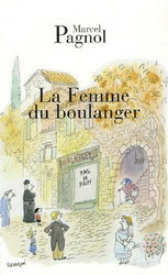 La Femme du boulanger N. éd. - MARCEL PAGNOL