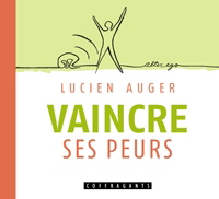 Vaincre ses peurs - LUCIEN AUGER