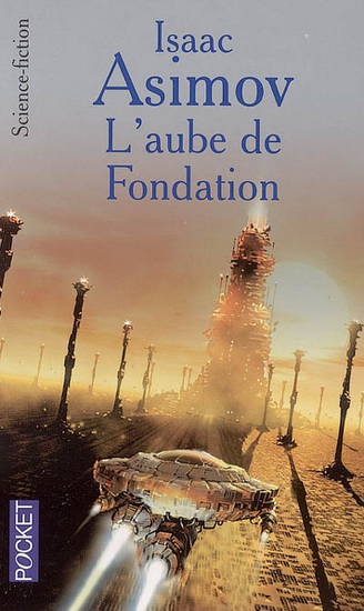 L&#39;Aube de fondation - Isaac Asimov