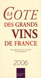 La Cote des grands vins de France 2006 - ALAIN BRADFER & AL