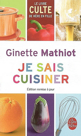Je sais cuisiner - GINETTE MATHIOT
