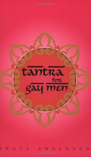 Gay tantra - BRUCE ANDERSON