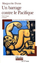 Un barrage contre le Pacifique - MARGUERITE DURAS