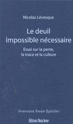 Le Deuil impossible nécessaire - NICOLAS LEVESQUE