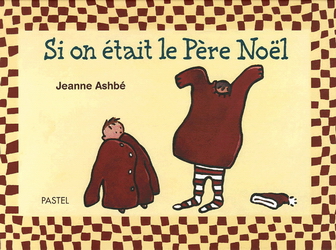 Si on était Père Noël - JEANNE ASHBE