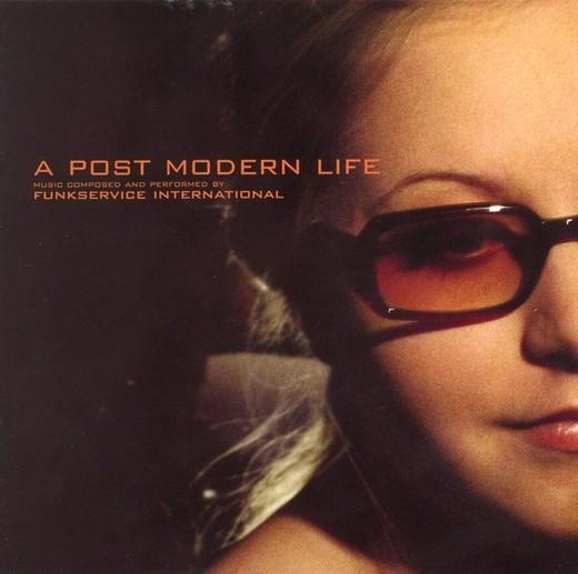 A post modern life - FUNKSERVICE INTERNATIONAL