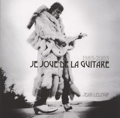 1985-2005 Je joue de la guitare (CD+DVD) - JEAN LELOUP