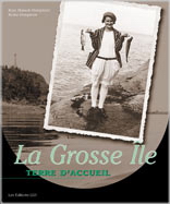 Grosse Ile, terre d&#39;accueil - ROSE MASSON DOMPIERRE - MOIRA DOMPIERRE