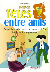 Petites fêtes entre amis - ALAIN SAUXINT