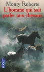L'Homme qui sait parler aux chevaux - MONTY ROBERTS