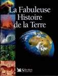 La Fabuleuse histoire de la Terre - COLLECTIF