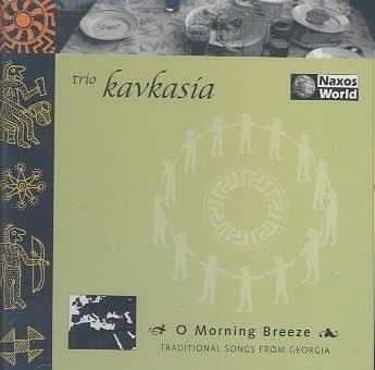 O Morning Breeze - TRIO KAVKASIA