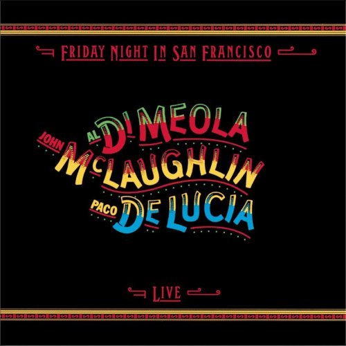 Friday night in San Francisco - DI MEOLA - DE LUCIA - MCLAUGHLIN