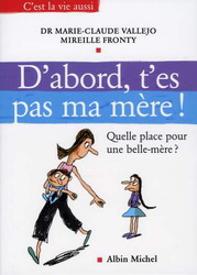 D'abord t'es pas ma mère! - Mireille Fronty - Marie-Claude Vallejo