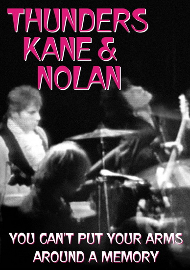 You can't put your arms around a memory - THUNDERS KANE & NOLAN