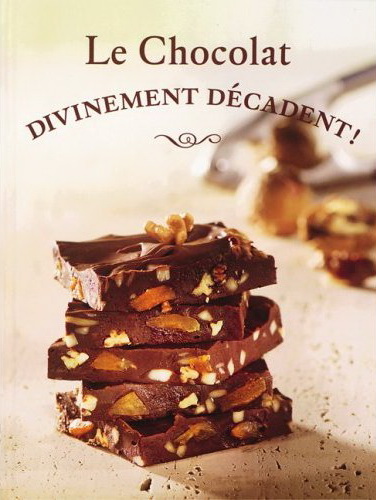Le Chocolat divinement décadent - COLLECTIF