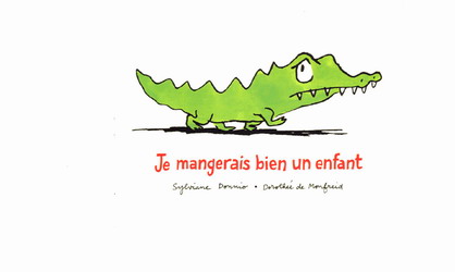 Je mangerais bien un enfant - Sylviane Donnio - Dorothée de Monfreid