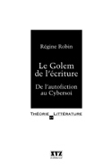 Le Golem de l&#39;écriture - REGINE ROBIN