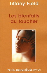 Les Bienfaits du toucher - Tiffany Field