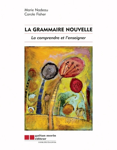 Grammaire nouvelle: la comprendre et... - M NADEAU - C FISHER