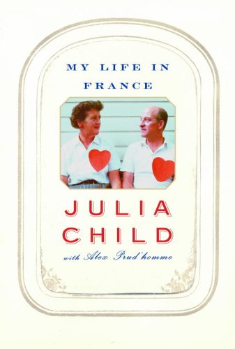 My life in France - JULIA CHILD