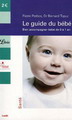 Le Guide du bébé 0/1 an - Pierre Perbos - Bernard Topuz