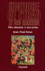 Hist. de l&#39;Iran et des iraniens - Jean-Paul Roux