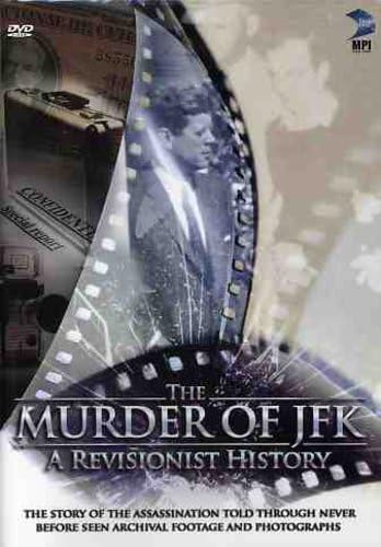 Murder of JFK: A Revisionist History - 
