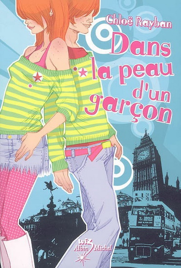 Dans la peau d&#39;un garçon - CHLOE RAYBAN