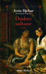 OMBRE SULTANE - ASSIA DJEBAR