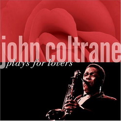 John Coltrane plays for lovers - COLTRANE JOHN