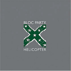 Helicopter (Remixes) - BLOC PARTY