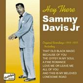 Hey there - Original recordings 1949-55 - DAVIS SAMMY JR