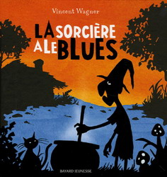 La Sorcière a le blues - VINCENT WAGNER