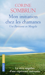Mon initiation chez les chamanes - CORINE SOMBRUN