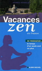 Vacances zen en France - AGNES ROGELET
