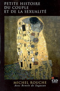 Petite histoire du couple et.. sexualité - MICHEL ROUCHE - BENOIT DE SAGAZAN