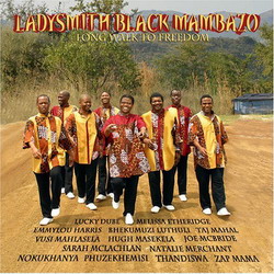 Long walk to freedom - LADYSMITH BLACK MAMBAZO